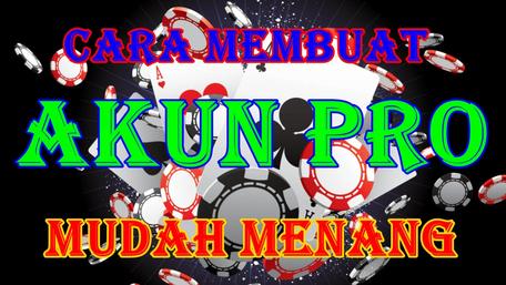 Cara Membuat Akun Pro Mudah Menang.jpg